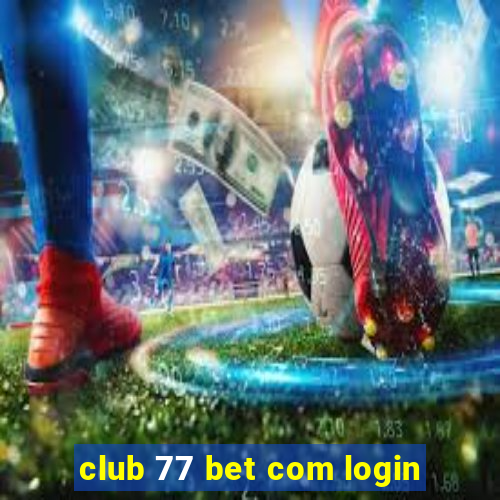 club 77 bet com login